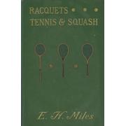 RACQUETS, TENNIS, AND SQUASH
