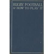 RUGBY FOOTBALL AND HOW TO PLAY IT