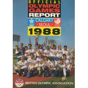 THE BRITISH OLYMPIC ASSOCIATION OFFICIAL OLYMPIC GAMES REPORT 1988 - CALGARY AND SEOUL