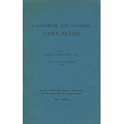 A HANDBOOK FOR COACHING LAWN TENNIS