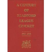 A CENTURY OF BRADFORD LEAGUE CRICKET 1903-2003