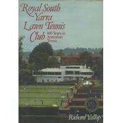 ROYAL SOUTH YARRA LAWN TENNIS CLUB - 100 YEARS IN AUSTRALIAN TENNIS