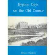 BYGONE DAYS ON THE OLD COURSE