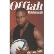 OFFIAH: MY AUTOBIOGRAPHY, FAST AND LOOSE