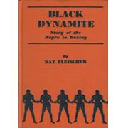 BLACK DYNAMITE: THE STORY OF THE NEGRO IN THE PRIZE RING FROM 1782 TO 1938