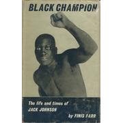 BLACK CHAMPION: THE LIFE AND TIMES OF JACK JOHNSON
