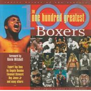 THE ONE HUNDRED GREATEST BOXERS
