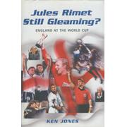 JULES RIMET STILL GLEAMING? ENGLAND AT THE WORLD CUP (MULTI SIGNED)