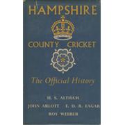 HAMPSHIRE COUNTY CRICKET - THE OFFICIAL HISTORY OF THE HAMPSHIRE COUNTY CRICKET CLUB (SIGNED BY ARLOTT)