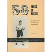 FIFTY YEARS OF BOXING - A PICTORIAL COLLECTION OF MEMORIES FROM EASTERN AREA EX-PROFESSIONAL BOXERS ...