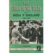 THE STORY OF THE TESTS, VOL. I: INDIA V ENGLAND 1932-1959