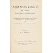 CRICKET SCORES, NOTES, &C. FROM 1730-1773 WRITTEN AS REPORTED IN THE DIFFERENT NEWSPAPERS ...