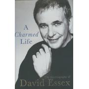 A CHARMED LIFE - THE AUTOBIOGRAPHY OF DAVID ESSEX