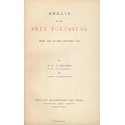ANNALS OF THE FREE FORESTERS, FROM 1856 TO THE PRESENT DAY