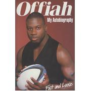 OFFIAH: MY AUTOBIOGRAPHY, FAST AND LOOSE