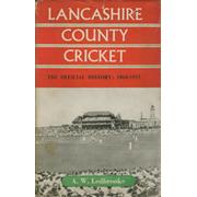 LANCASHIRE COUNTY CRICKET: THE OFFICIAL HISTORY OF THE LANCASHIRE COUNTY & MANCHESTER CRICKET CLUB 1864-1953