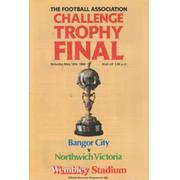 BANGOR CITY V NORTHWICH VICTORIA 1984 (F.A. CHALLENGE TROPHY FINAL) FOOTBALL PROGRAMME