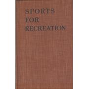 SPORTS FOR RECREATION AND HOW TO PLAY THEM