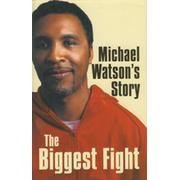 THE BIGGEST FIGHT - MICHAEL WATSON