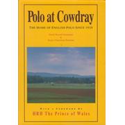 POLO AT COWDRAY - THE HOME OF ENGLISH POLO SINCE 1910