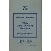 SOUVENIR BROCHURE TO MARK THE 75TH ANNIVERSARY SEASON OF THE BRIDGEND R.F.C. 1879-1954