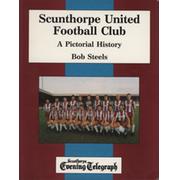 SCUNTHORPE UNITED FOOTBALL CLUB - A PICTORIAL HISTORY