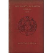 THE FOURTH OLYMPIAD, BEING THE OFFICIAL REPORT OF THE OLYMPIC GAMES OF 1908 CELEBRATED IN LONDON ...