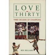 LOVE THIRTY - THREE DECADES OF CHAMPIONS