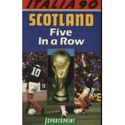 ITALIA 90 - SCOTLAND FIVE IN A ROW, THE ROAD TO ROME