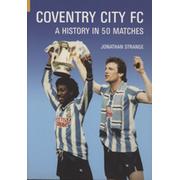 COVENTRY CITY FC - A HISTORY IN 50 MATCHES