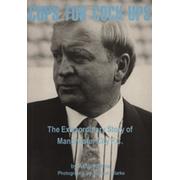 CUPS FOR COCK-UPS - THE EXTRAORDINARY STORY OF MANCHESTER CITY F.C.