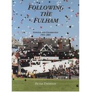 FOLLOWING THE FULHAM - SURVIVAL AND CELEBRATION 1951-2001
