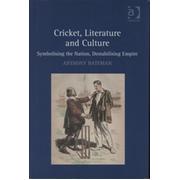 CRICKET, LITERATURE AND CULTURE - SYMBOLISING THE NATION, DESTABILISING EMPIRE