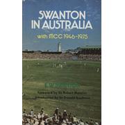SWANTON IN AUSTRALIA WITH MCC 1946-1975 (JOHN WOODCOCK