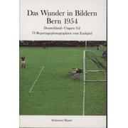 DAS WUNDER IN BILDERN BERN 1954 - DEUTCHLAND-UNGARN 3:2
