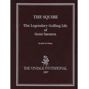 THE SQUIRE - THE LEGENDARY GOLFING LIFE OF GENE SARAZEN