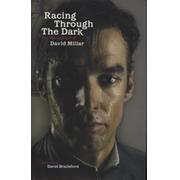 RACING THROUGH THE DARK - THE FALL AND RISE OF DAVID MILLAR
