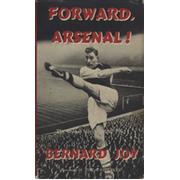 FORWARD, ARSENAL! (SIGNED BY FULL CHAMPIONSHIP WINNING TEAM 1952-53)