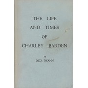 THE LIFE AND TIMES OF CHARLEY BARDEN