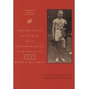 PROGRESSION OF WORLD BEST PERFORMANCES AND OFFICIAL IAAF WORLD RECORDS