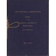 THE FOOTBALL ASSOCIATION REPORT ON THE NINETIETH ANNIVERSARY CELEBRATIONS 1863-1953