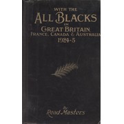 WITH THE ALL BLACKS IN GREAT BRITAIN, FRANCE, CANADA AND AUSTRALIA 1924-25