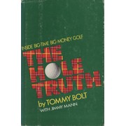 THE HOLE TRUTH - INSIDE BIG-TIME, BIG-MONEY GOLF