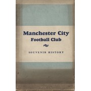THE HISTORY OF THE MANCHESTER CITY FOOTBALL CLUB - THE GENERAL STORY OF MEN, MONEY AND MATTER FROM ITS INCEPTION TO THE PRESENT DAY