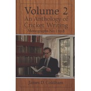 AN ANTHOLOGY OF CRICKET WRITING VOLUME 2 - MONOGRAPHS 1 TO 8