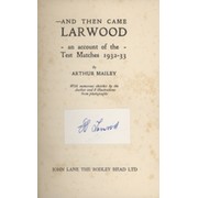 AND THEN CAME LARWOOD: AN ACCOUNT OF THE TEST MATCHES 1932-33