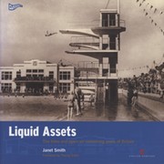 LIQUID ASSETS - THE LIDOS AND OPEN AIR SWIMMING POOLS OF BRITAIN