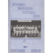 WYCOMBE WANDERERS FOOTBALL CLUB - CENTENARY REVIEW