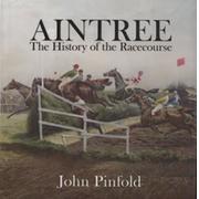 AINTREE - THE HISTORY OF THE RACECOURSE