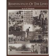 REMINISCENCES OF THE LINKS - A TREASURY OF ESSAYS AND VINTAGE PHOTOGRAPHS ON SCOTTISH AND EARLY AMERICAN GOLF